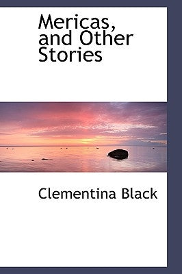 Mericas, and Other Stories by Black, Clementina