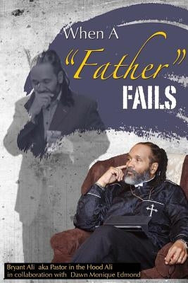 When A "Father" Fails by Edmond, Dawn Monique