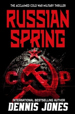 Russian Spring: A Military Technothriller by Jones, Dennis