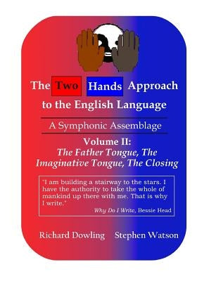 The Two Hands Approach to the English Language (Vol. II): A Symphonic Assemblage by Watson, Stephen D.