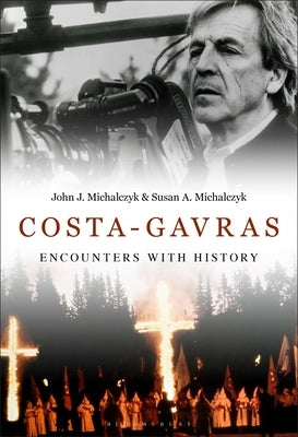 Costa-Gavras: Encounters with History by Michalczyk, John J.