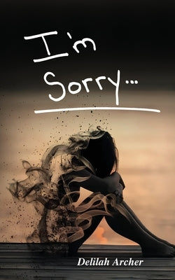 I'm Sorry by Archer, Delilah