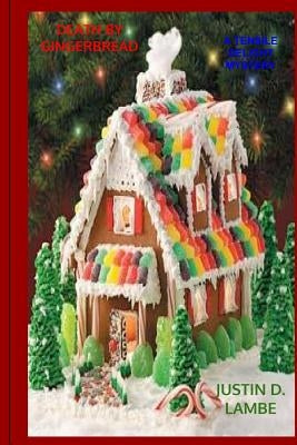 Death By Gingerbread by Lambe, Justin D.