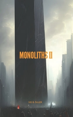Monoliths II by Suler, VID Bernard