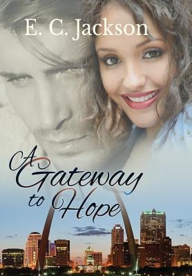 A Gateway to Hope by Jackson, E. C.