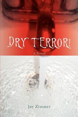 Dry Terror! by Zimmer, Jay
