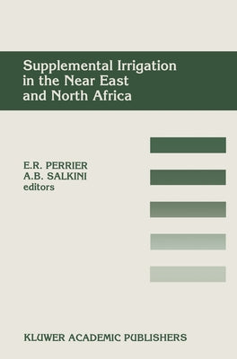 Supplemental Irrigation in the Near East and North Africa by Perrier, Eugene R.