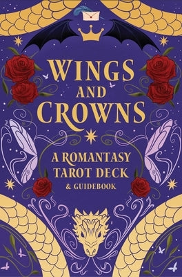Wings and Crowns: A Romantasy Tarot Deck and Guidebook by de Spada, Regina