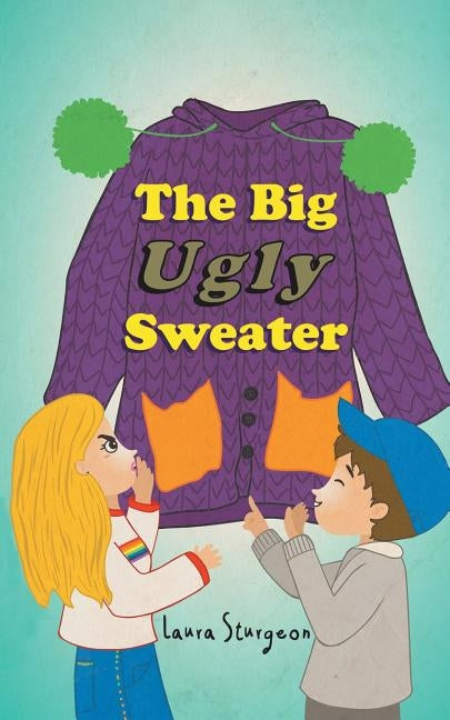 The Big Ugly Sweater by Sturgeon, Laura