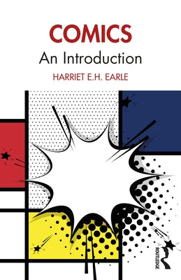 Comics: An Introduction by Earle, Harriet E. H.
