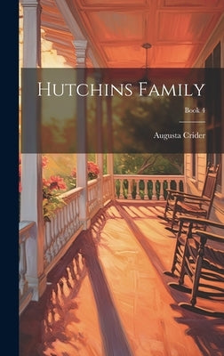 Hutchins Family; Book 4 by Crider, Augusta