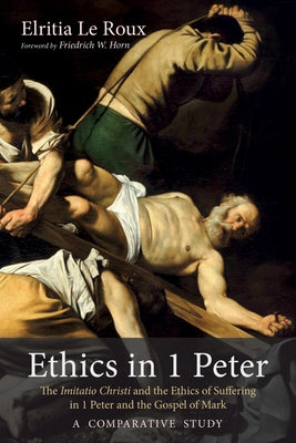 Ethics in 1 Peter by Le Roux, Elritia
