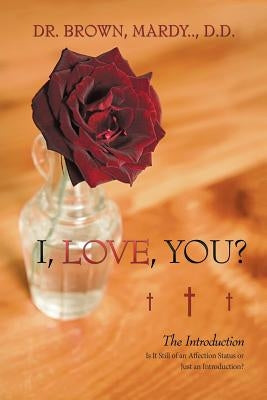 I, Love, You?: The Introduction by Brown D. D., Mardy