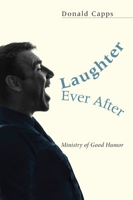 Laughter Ever After by Capps, Donald