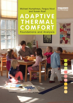 Adaptive Thermal Comfort: Foundations and Analysis by Humphreys, Michael