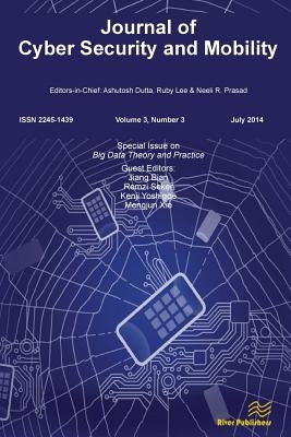 Journal of Cyber Security and Mobility 3-3, Special Issue on Big Data Theory and Practice by Bian, Jiang