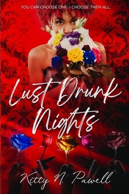 Lust Drunk Nights by Pawell, Kitty N.