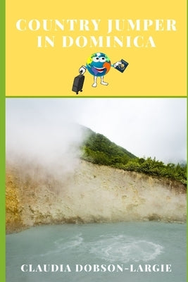 Country Jumper in Dominica: History Books for Kids Series by Dobson-Largie, Claudia