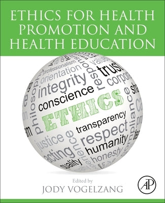 Ethics for Health Promotion and Health Education by Vogelzang, Jody