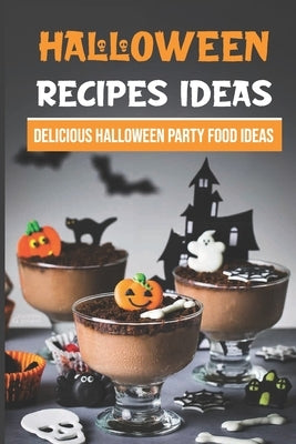 Halloween Recipes Ideas: Delicious Halloween Party Food Ideas: Halloween Day Dinners by Kubeika, Elton