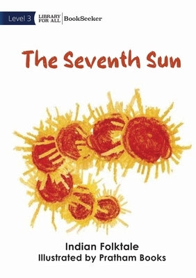 The Seventh Sun by Indian Folktale