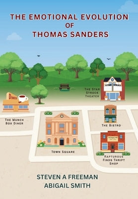 The Emotional Evolution of Thomas Sanders by Freeman, Steven A.