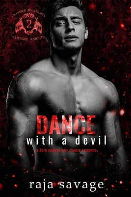 Dance With A Devil: A Dark Why Choose Romance: (The Devils of Cliffside Book 2) by Savage, Raja