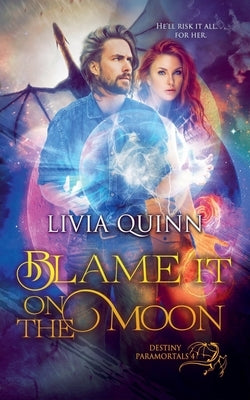 Blame It on the Moon by Quinn, Livia