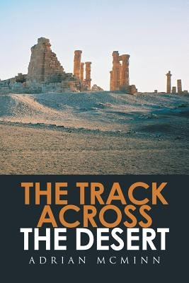 The Track Across the Desert by McMinn, Adrian