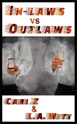 In-Laws vs. Outlaws by Witt, L. a.