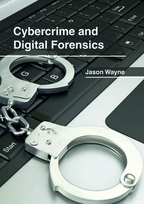 Cybercrime and Digital Forensics by Wayne, Jason