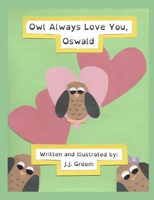 Owl Always Love You, Oswald by Groom, J. J.