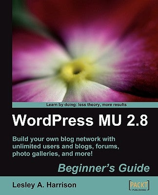 Wordpress Mu 2.8: Beginner's Guide by Harrison, Lesley A.