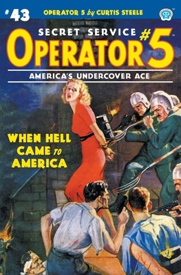 Operator 5 #43: When Hell Came to America by Steele, Curtis