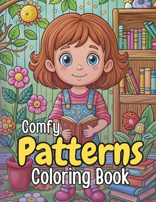 Comfy Patterns: Coloring Book With Bold, Simple, Big, Relaxation & Stress Relief Designs For Adults, teens, Kids, Girls & Women by Gami, Ajay