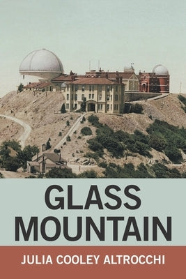 Glass Mountain by Altrocchi, Julia Cooley