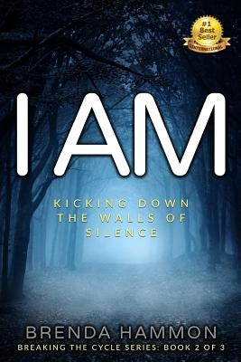 I Am: Kicking Down the Walls of Silence about Sexual and Mental Abuse by Portwood, William (Bud)