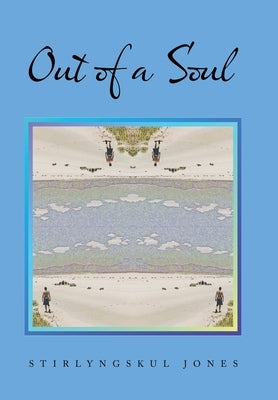 Out of a Soul by Jones, Stirlyngskul