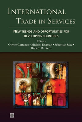 International Trade in Services: New Trends and Opportunities for Developing Countries by Cattaneo, Olivier