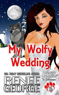 My Wolfy Wedding: In Between by George, Renee