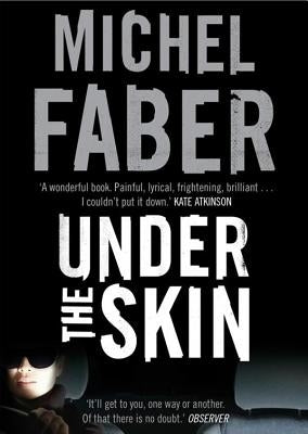 Under the Skin by Faber, Michel