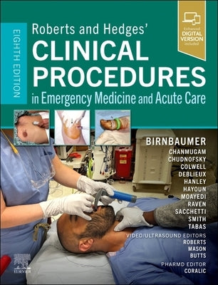 Roberts and Hedges' Clinical Procedures in Emergency Medicine and Acute Care by Birnbaumer, Diane M.