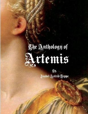 The Anthology of Artemis by Deppe, Isabel