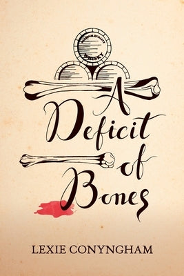 A Deficit of Bones by Conyngham, Lexie