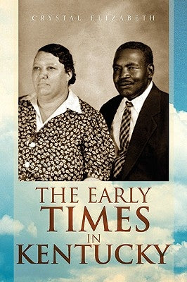 The Early Times in Kentucky by Elizabeth, Crystal