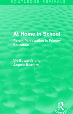 At Home in School (1988): Parent Participation in Primary Education by Edwards, VIV