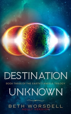 Destination Unknown: Adult version. This is not a revenge battle, It is a universal intervention. by Worsdell, Beth