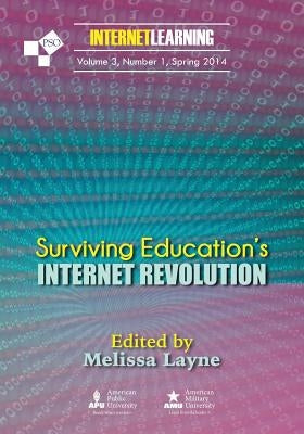 Surviving Education's Internet Revolution: Vol.3 No. 1 of Internet Learning by Layne, Melissa