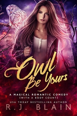 Owl Be Yours by Blain, R. J.