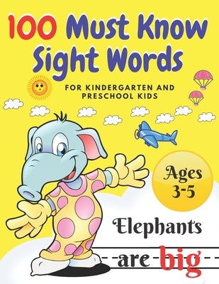 100 Must Know Sight Words: For Kindergarten and Preschool Kids Learning to Write and Read Ages 3-5 prescholer Workbook by With Sarah, Fun Learning